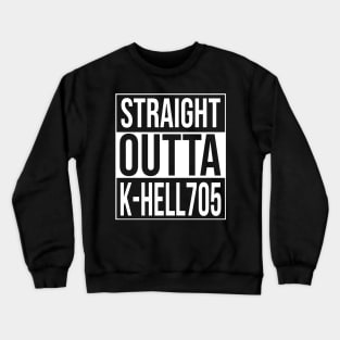 Straight Outta KHell705 Crewneck Sweatshirt